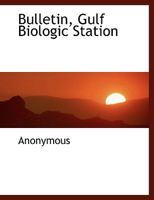 Bulletin, Gulf Biologic Station 1140190997 Book Cover