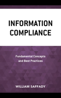 Information Compliance: Fundamental Concepts and Best Practices 1538167670 Book Cover