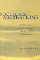 Southern Aberrations: Writers of the American South and the Problems of Regionalism (Southern Literary Studies) 0807126020 Book Cover
