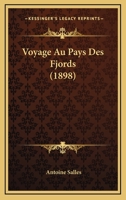 Voyage Au Pays Des Fjords (1898) 1142438775 Book Cover