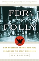 FDR's Folly: How Roosevelt and His New Deal Prolonged the Great Depression 140005477X Book Cover