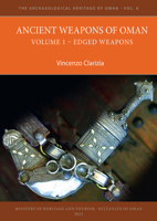 Ancient Weapons of Oman: Edged Weapons (1) 1803270306 Book Cover