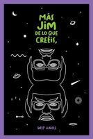 Más Jim de lo que creéis: Aventuras del piloto Jim B0B5Y6HV4V Book Cover