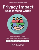 Privacy Impact Assessment Guide: Mapping Privacy Laws Worldwide | Legal Basis for Processing Privacy Notices and Transparency | Enforcement of Global Privacy Laws | Contracts & SCCs | DPIA Step-by-Ste B0FS6F3NPL Book Cover