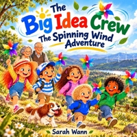 The Spinning Wind Adventure: A Fun Engineering Adventure about Wind Power B0HMVMX36B Book Cover