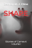 Shape: Stories of Carnevil Volume I B0C6C63KNF Book Cover