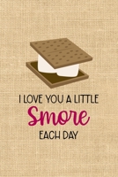 I Love You A Little Smore Each Day: Notebook Journal Composition Blank Lined Diary Notepad 120 Pages Paperback Paper Texture Smore 1671351495 Book Cover