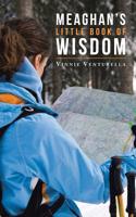 Meaghan's Little Book of Wisdom 1728314712 Book Cover