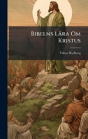 Bibelns Lära Om Kristus (Swedish Edition) 102392403X Book Cover