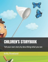 CHILDREN'S STORYBOOK: Tell your own story by describing what you see B0BDBB9KKR Book Cover