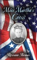 Miss Martha's Cross 1644387107 Book Cover