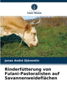 Rinderfütterung von Fulani-Pastoralisten auf Savannenweideflächen 6203660329 Book Cover