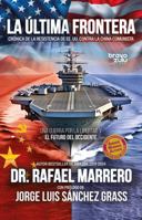 La Última Frontera: Crónica de la Resistencia de EE. UU. Contra la China Comunista (Spanish Edition) B0DVL6X9TT Book Cover
