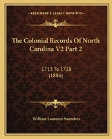 The Colonial Records Of North Carolina V2 Part 2: 1713 To 1728 1437331149 Book Cover