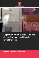 Representar a realidade através da realidade fotográfica 6206085783 Book Cover