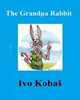 The Grandpa Rabbit 1532849699 Book Cover