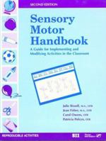 Sensory Motor Handbook: A Guide for Implementing and Modifying Activities in the Classroom 0127850724 Book Cover