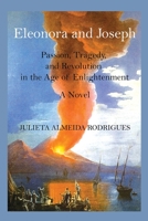 Eleonora and Joseph: Passion, Tragedy, and Revolution in the Age of Enlightenment 1734865911 Book Cover