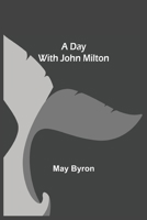 A day with John Milton 9354598951 Book Cover