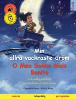 Min allra vackraste dröm – O Meu Sonho Mais Bonito (svenska – portugisiska): Tvåspråkig barnbok, med ljudbok och video online (Swedish Edition) 3739946636 Book Cover