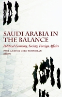 [ SAUDI ARABIA IN THE BALANCE: POLITICAL ECONOMY, SOCIETY, FOREIGN AFFAIRS } 0814707181 Book Cover