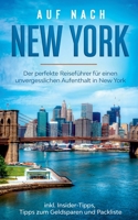 Auf nach New York: Der perfekte Reisef?hrer f?r einen unvergesslichen Aufenthalt in New York inkl. Insider-Tipps, Tipps zum Geldsparen un 3751978011 Book Cover