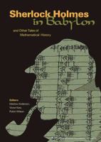 Sherlock Holmes in Babylon: and Other Tales of Mathematical History 0883855461 Book Cover