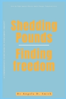 Shedding Pounds, Finding Freedom: A Comprehensive Guide book to Overcoming Obesity" B0CKZN1JZ6 Book Cover