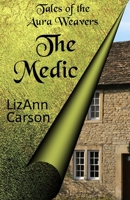 The Medic (Tales of the Aura Weavers) 1777099315 Book Cover