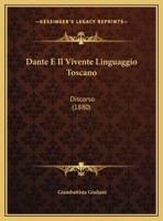 Dante E Il Vivente Linguaggio Toscano - Primary Source Edition 1287396003 Book Cover