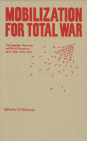 Mobilization for Total War: The Canadian, American and British Experience 1914-1918, 1939-1945 1554584647 Book Cover