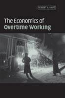 The Economics of Overtime Working 0521190754 Book Cover