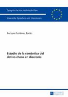 Estudio de La Semantica del Dativo Checo En Diacronia 363166656X Book Cover
