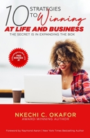 10 STRATEGIES TO WINNING AT LIFE AND BUSINESS: The Secret is in Expanding the Box B086PPJGQ6 Book Cover