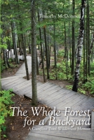 The Whole Forest for a Backyard: A Gunflint Trail Wilderness Memoir 0878396462 Book Cover