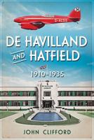 de Havilland and Hatfield: 1910-1935 1781553602 Book Cover