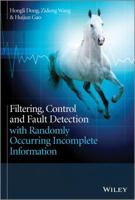 Filtering, Control and Fault Detection with Randomly Occurring Incomplete Information 1118647912 Book Cover