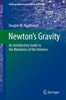 Newton's Gravity: An Introductory Guide to the Mechanics of the Universe (Undergraduate Lecture Notes in Physics) 1461454433 Book Cover