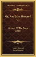 Mr. And Mrs. Bancroft V1: On And Off The Stage 1437145841 Book Cover