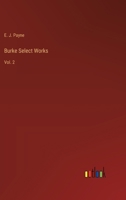 Burke Select Works: Vol. 2 3385226848 Book Cover
