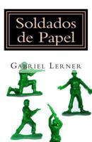 Soldados de Papel: Cuadros alucinantes de la guerra 143482134X Book Cover