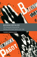 Building Socialism: The Communist Party and the Making of the Soviet System, 1921–1941 1009218867 Book Cover