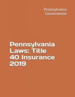 Pennsylvania Laws: Title 40 Insurance 2019 1080800166 Book Cover