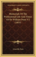 Memorials Of The Professional Life And Times Of Sir William Penn V2 1167028538 Book Cover