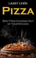 Pizza: Best Pizza Churned Out of Your Kitchen 8794477809 Book Cover