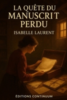 La Quête du Manuscrit Perdu (French Edition) B0FGY6LKJ6 Book Cover