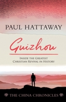 Guizhou: Inside the Greatest Christian Revival in History (The China Chronicles) 1786411091 Book Cover