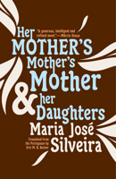 Her Mother's Mother's Mother and Her Daughters 1940953677 Book Cover