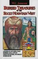 Buried Treasures of the Rocky Mountain West (Buried Treasures) 0874832721 Book Cover