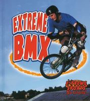 Extreme Bmx (Extreme Sports-No Limits!) 0778717127 Book Cover